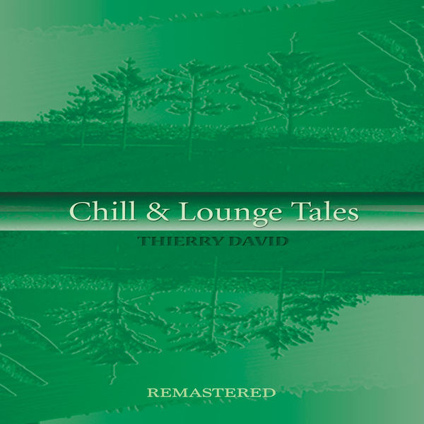 Thierry David|Chill & Lounge Tales Thierry David|Chill & Lounge Tales