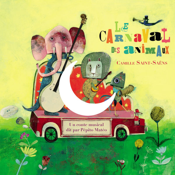 Pepito Matéo - Le carnaval des animaux Pepito Matéo - Le carnaval des animaux