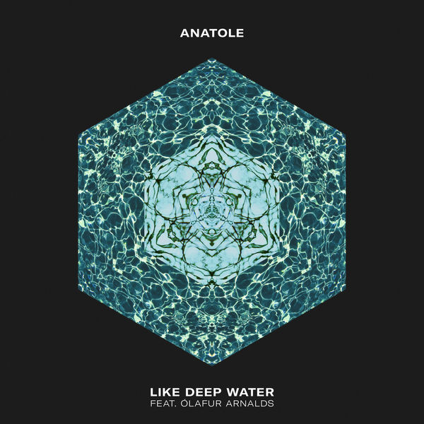 ANATOLE|Like Deep Water