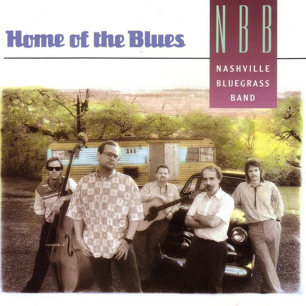 The Nashville Bluegrass Band|Home Of The Blues