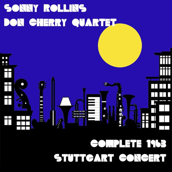 【伊盤】Sonny Rollins Stuttgart 1963 Concert Sonny Rollins, Don Cherry Quartet: Complete 1963 Stuttgart