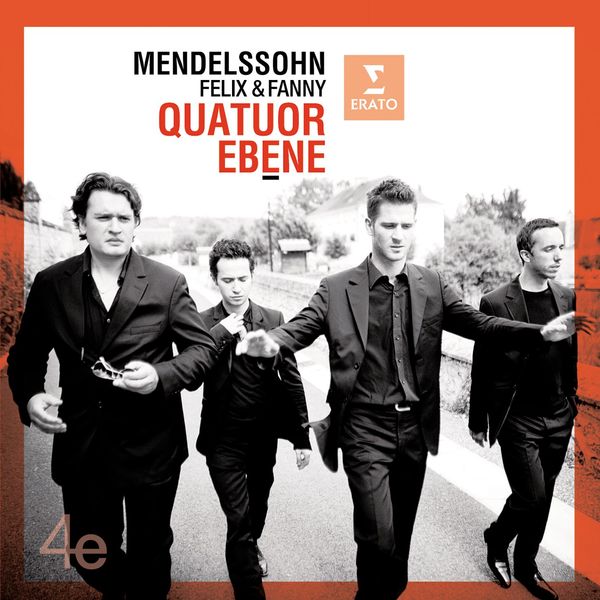 Quatuor Ébène|Mendelssohn Felix and Fanny