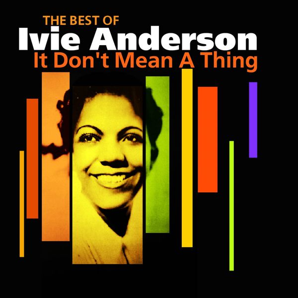 Ivie Anderson|It Don't Mean A Thing (The Very Best Of) Ivie Anderson|It Don't Mean A Thing (The Very Best Of)