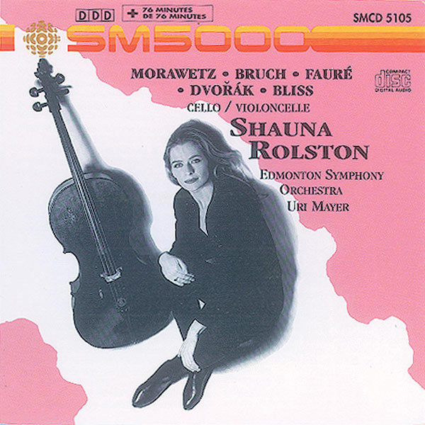 Shauna Rolston|BLISS: Cello Concerto / MORAWETZ: Memorial to Martin Luther King / BRUCH: Kol Nidrei (Oskar Morawetz - Max Bruch - Gabriel Faure) Shauna Rolston|BLISS: Cello Concerto / MORAWETZ: Memorial to Martin Luther King / BRUCH: Kol Nidrei (Oskar Morawetz - Max Bruch - Gabriel Faure)
