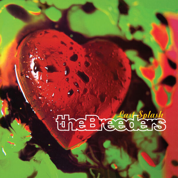 The Breeders - Last Splash The Breeders - Last Splash