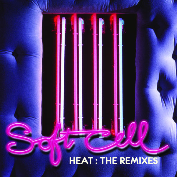 Soft Cell - Heat: The Remixes Soft Cell - Heat: The Remixes