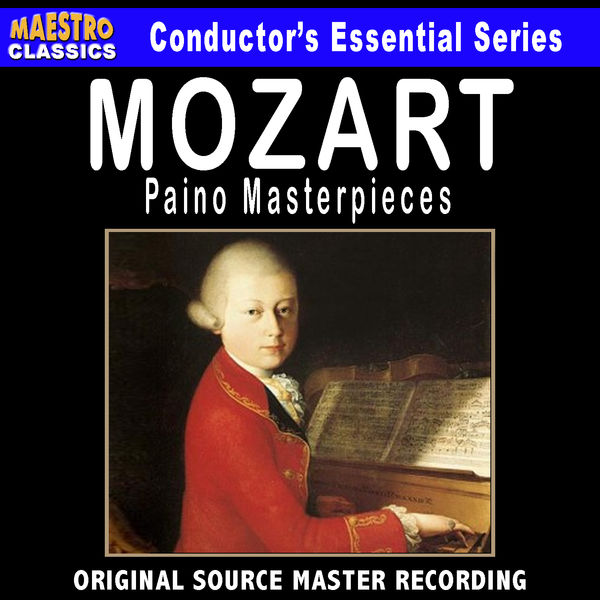 Wolfgang Amadeus Mozart - Mozart - Piano Masterpieces Wolfgang Amadeus Mozart - Mozart - Piano Masterpieces