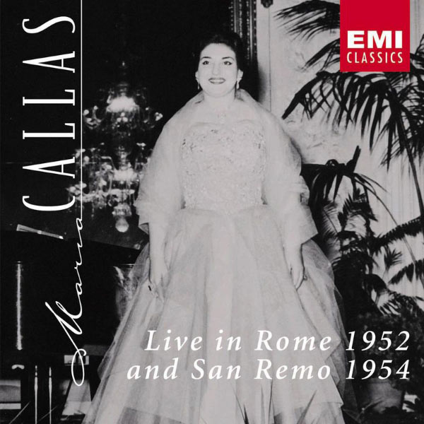 Maria Callas|Maria Callas Live in Rome 1952 & San Remo 1954