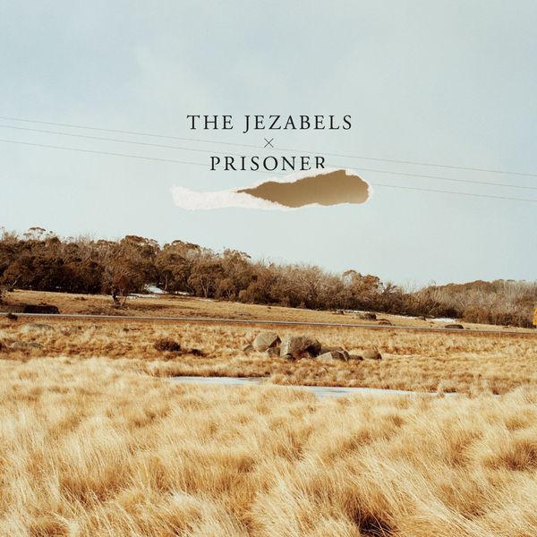 The Jezabels - Prisoner The Jezabels - Prisoner