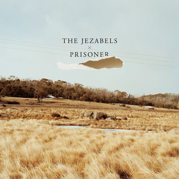 The Jezabels|Prisoner