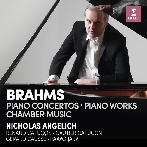 Nicholas Angelich - Brahms: Piano Concertos, Piano Works & Chamber Music Nicholas Angelich - Brahms: Piano Concertos, Piano Works & Chamber Music