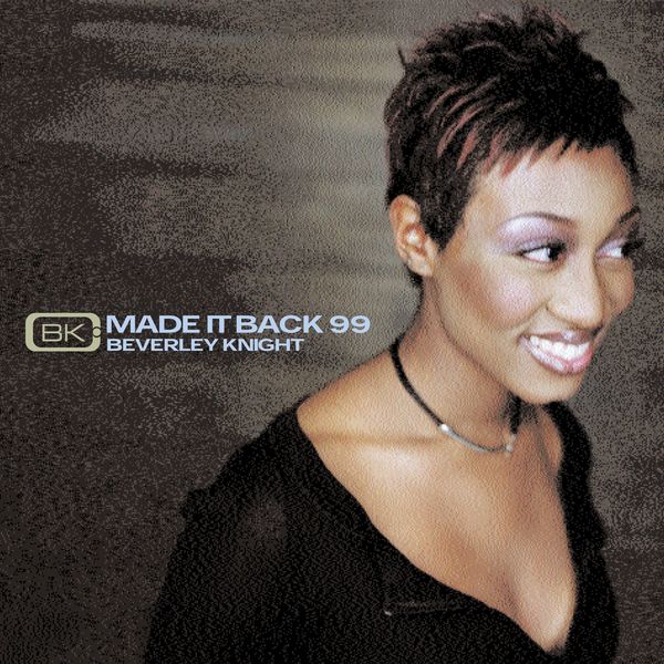Beverley Knight - Made It Back 99 Beverley Knight - Made It Back 99