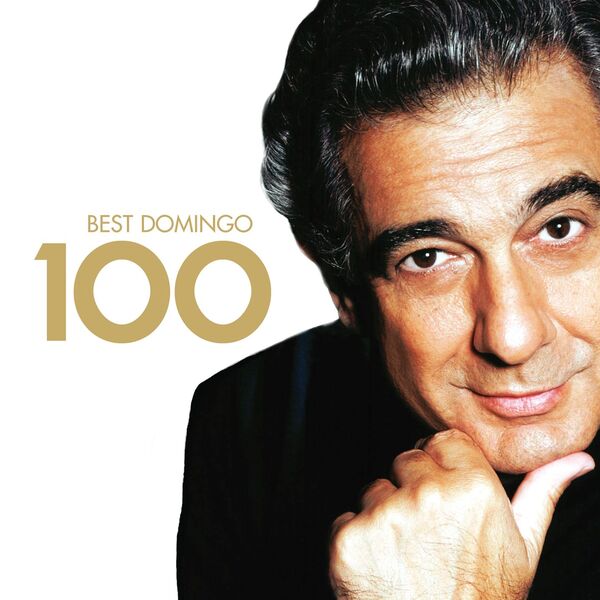 Plácido Domingo - 100 Best Placido Domingo Plácido Domingo - 100 Best Placido Domingo