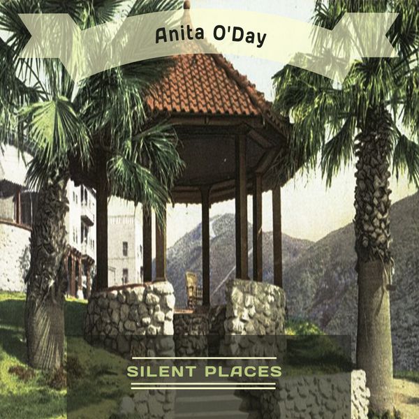 Anita O'Day - Silent Places Anita O'Day - Silent Places