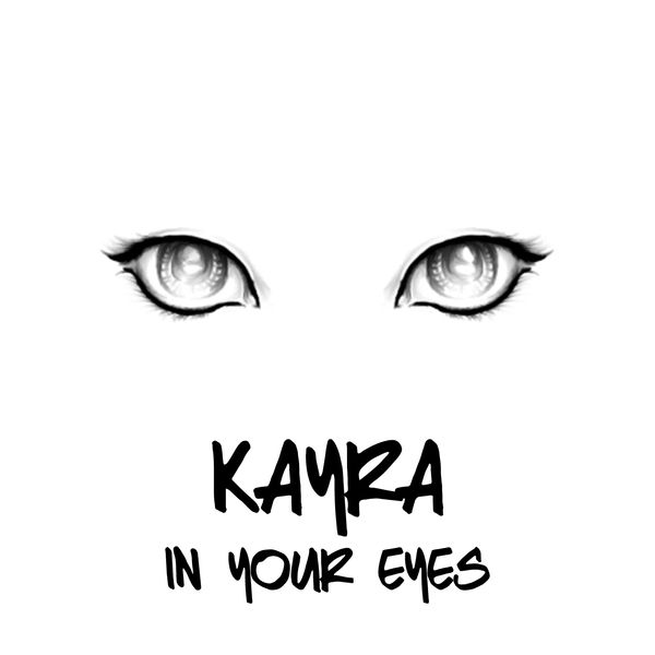 Kayra - In Your Eyes Kayra - In Your Eyes