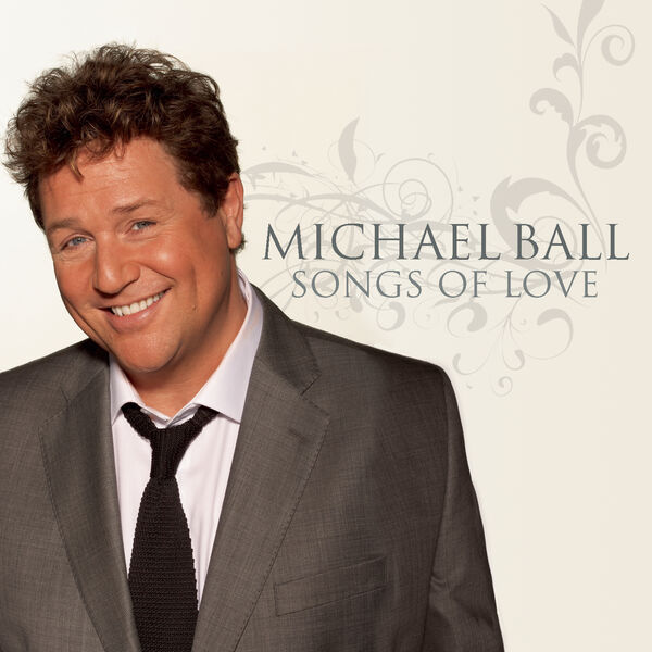 Michael Ball - Songs Of Love Michael Ball - Songs Of Love