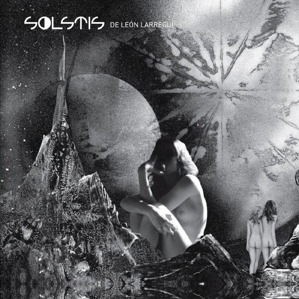 Leon Larregui - Solstis - De León Larregui Leon Larregui - Solstis - De León Larregui