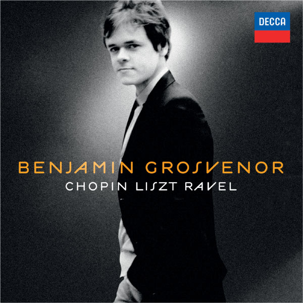 Benjamin Grosvenor|Benjamin Grosvenor: Chopin, Liszt, Ravel Benjamin Grosvenor|Benjamin Grosvenor: Chopin, Liszt, Ravel