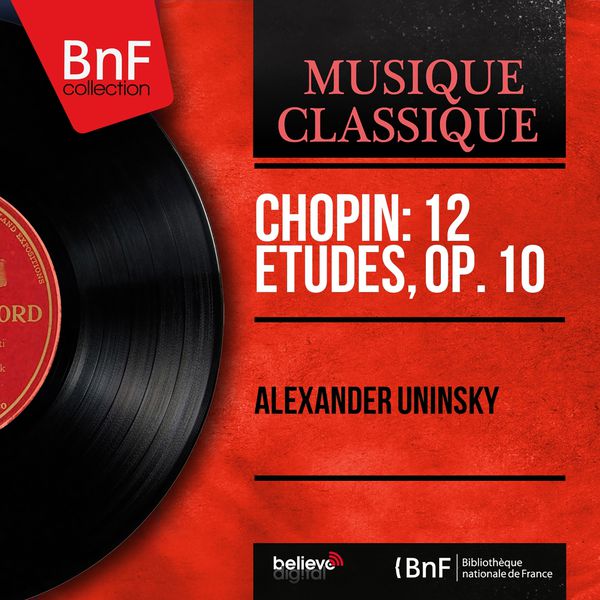Alexander Uninsky - Chopin: 12 Études, Op. 10 (Mono Version) Alexander Uninsky - Chopin: 12 Études, Op. 10 (Mono Version)