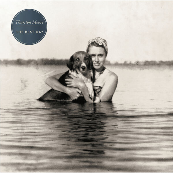 Thurston Moore - The Best Day Thurston Moore - The Best Day