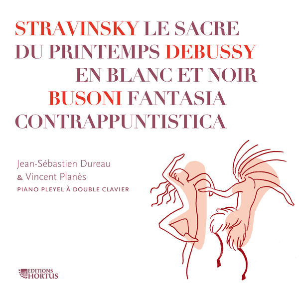 Jean-Sébastien Dureau|Stravinsky: Le Sacre du Printemps - Debussy: En blanc et noir - Busoni: Fantasia contrappuntistica