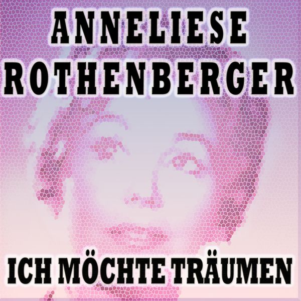 Anneliese Rothenberger - ICH MÖCHTE TRÄUMEN Anneliese Rothenberger - ICH MÖCHTE TRÄUMEN