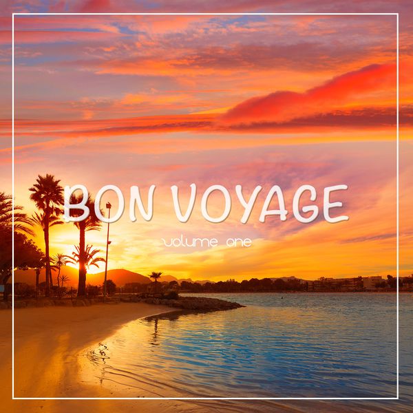 Bon Voyage, Vol. 1 (Relaxed Holiday Tunes), Various Artists - Qobuz
