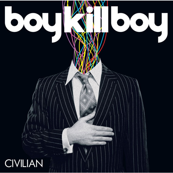 Boy Kill Boy - Civilian Boy Kill Boy - Civilian
