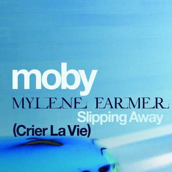 Slipping Away (Crier La Vie), Moby Qobuz