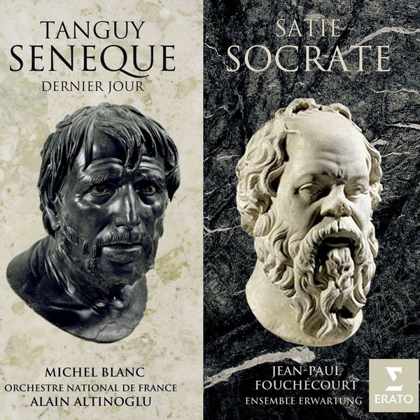 Michel Blanc/Orchestre National de France/Alain Altinoglu/Jean-Paul Fouchécourt/Ensemble Erwartung|Tanguy : Sénèque, dernier jour - Satie : Socrate Michel Blanc/Orchestre National de France/Alain Altinoglu/Jean-Paul Fouchécourt/Ensemble Erwartung|Tanguy : Sénèque, dernier jour - Satie : Socrate