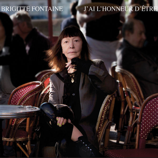 Brigitte Fontaine|J'Ai L'Honneur D'Être Brigitte Fontaine|J'Ai L'Honneur D'Être