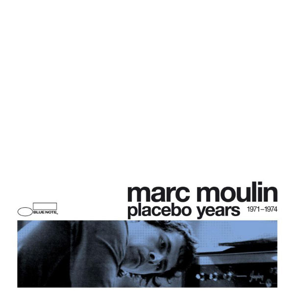 Marc Moulin - Placebo Years 1971 - 1974 Marc Moulin - Placebo Years 1971 - 1974
