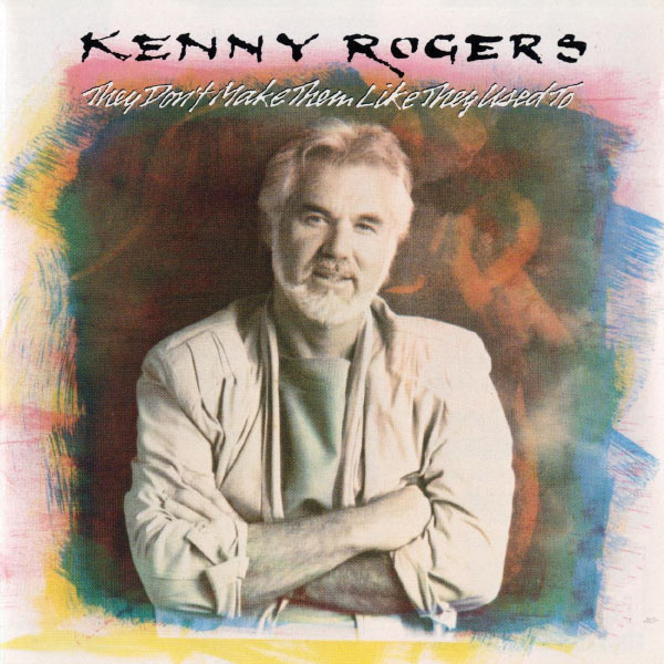 Kenny Rogers|They Don't Make Them Like They Used To