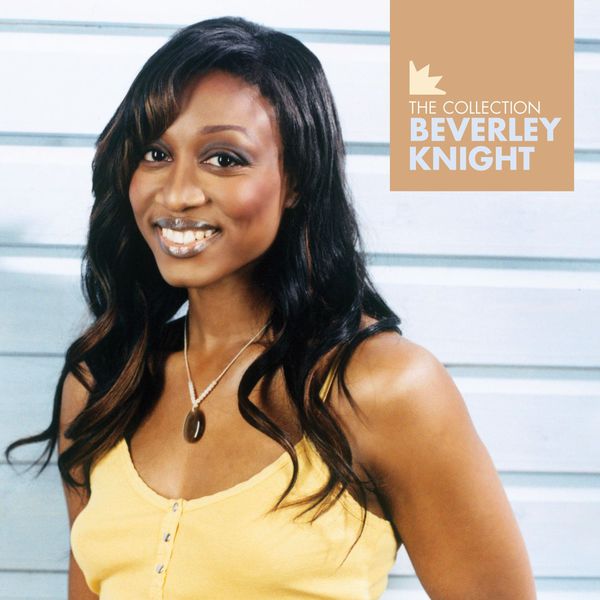 Beverley Knight - Beverley Knight - The Collection Beverley Knight - Beverley Knight - The Collection