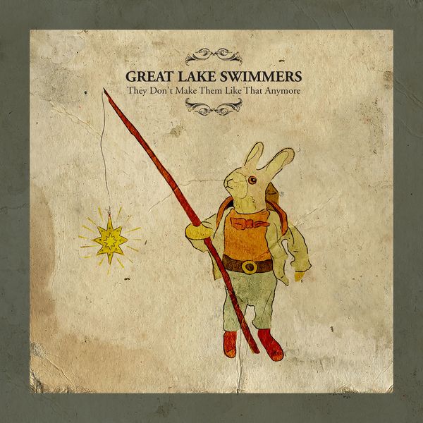 Great Lake Swimmers - They Don't Make Them Like That Anymore Great Lake Swimmers - They Don't Make Them Like That Anymore