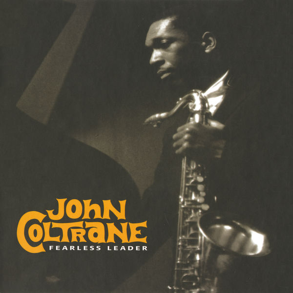 John Coltrane|Fearless Leader John Coltrane|Fearless Leader