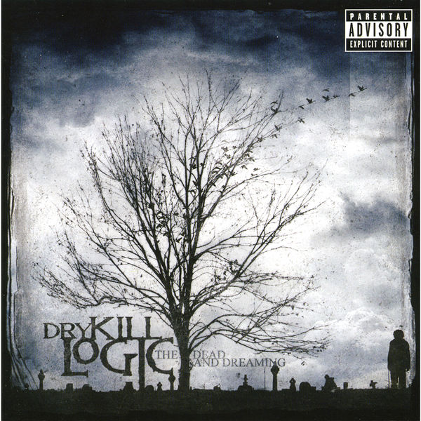 Dry Kill Logic|The Dead And Dreaming