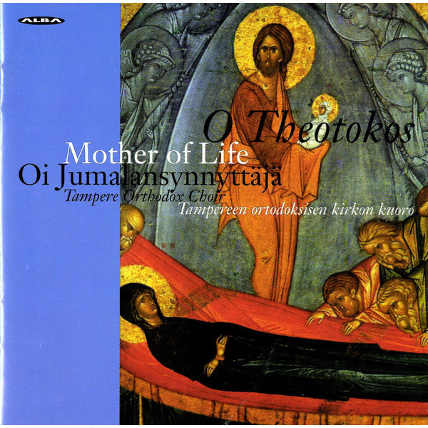 Tampere Orthodox Choir - O Theotokos, Mother of Life - Hymns for the Feast of the Dormition of Our Most Holy Lady Tampere Orthodox Choir - O Theotokos, Mother of Life - Hymns for the Feast of the Dormition of Our Most Holy Lady