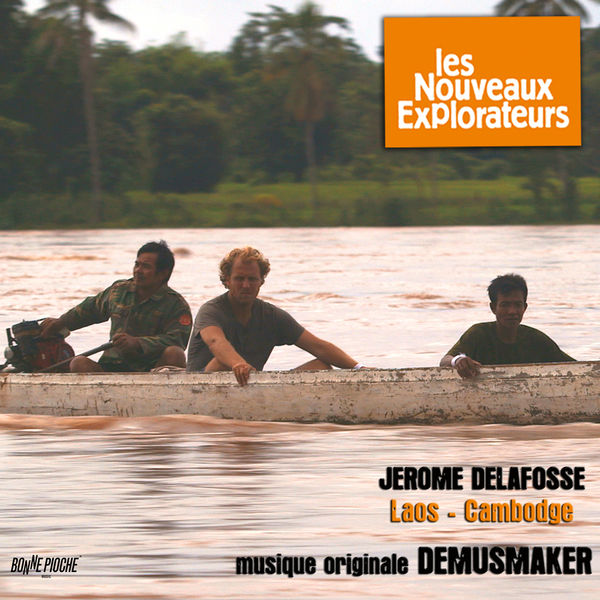 Demusmaker - Les nouveaux explorateurs: Jérome Delafosse au Laos et au Cambodge (Musique originale du film) Demusmaker - Les nouveaux explorateurs: Jérome Delafosse au Laos et au Cambodge (Musique originale du film)