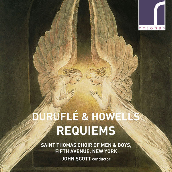Saint Thomas Choir of Men & Boys, Fifth Avenue, New York - Duruflé & Howells: Requiems Saint Thomas Choir of Men & Boys, Fifth Avenue, New York - Duruflé & Howells: Requiems