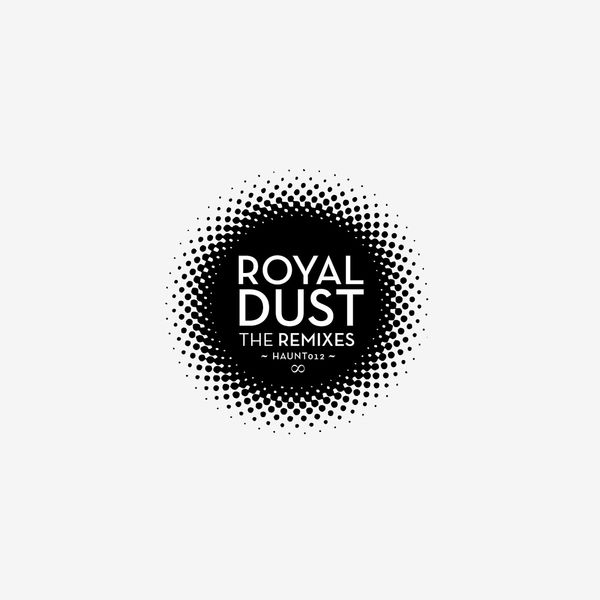 Royal Dust - Royal Dust Remixes Royal Dust - Royal Dust Remixes