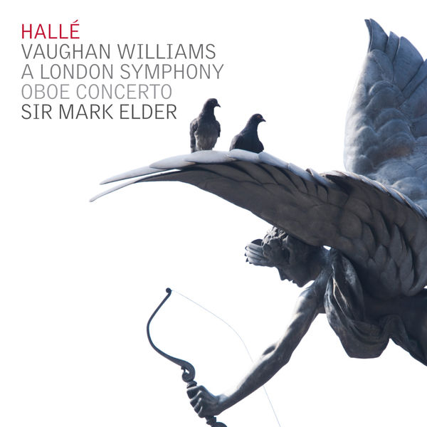 Halle|Vaughan Williams: A London Symphony, Oboe Concerto Halle|Vaughan Williams: A London Symphony, Oboe Concerto