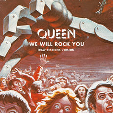 Queen – We Will Rock You We Will Rock You (Raw Sessions Version), Queen - Qobuz