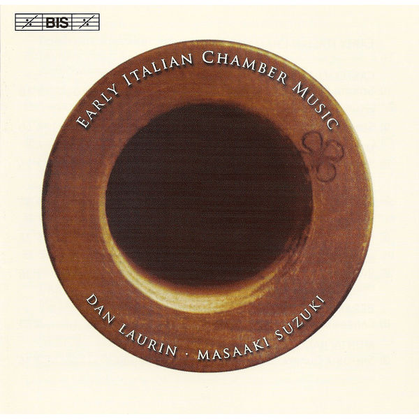 Dan Laurin - EARLY ITALIAN CHAMBER MUSIC - Works for Recorder and Basso Continuo Dan Laurin - EARLY ITALIAN CHAMBER MUSIC - Works for Recorder and Basso Continuo