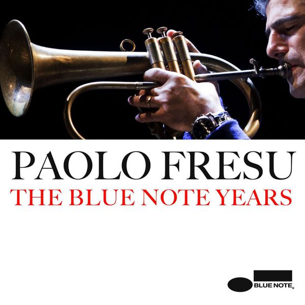 Paolo Fresu|The Blue Note Years Paolo Fresu|The Blue Note Years
