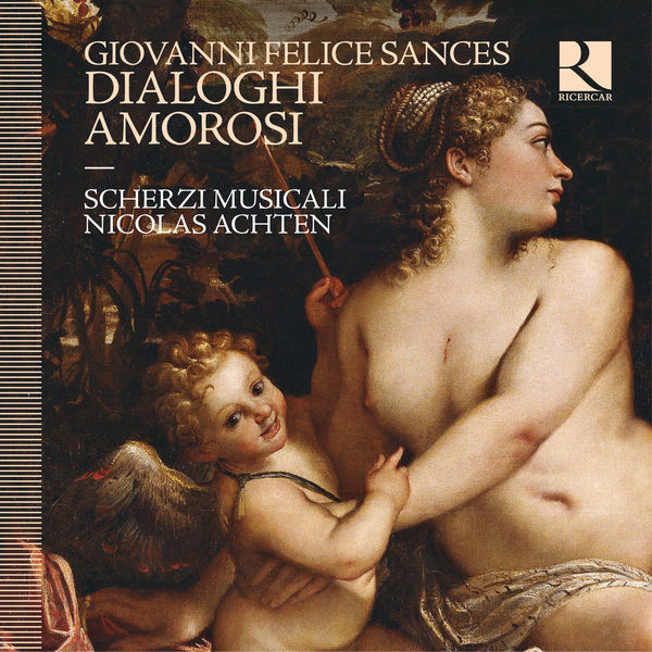 Nicolas Achten - Giovanni Felice Sances : Dialoghi Amorosi Nicolas Achten - Giovanni Felice Sances : Dialoghi Amorosi