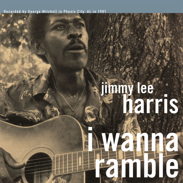 Jimmy Lee Harris|I Wanna Ramble