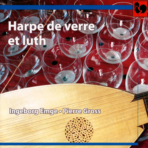 Jean Baptiste L'Oeillet de Gant - L'Oeillet de Gant, Hoffmann, Reichardt, Naumann, Weiss & Sutermeister: Works for Glass Harp & Lute Jean Baptiste L'Oeillet de Gant - L'Oeillet de Gant, Hoffmann, Reichardt, Naumann, Weiss & Sutermeister: Works for Glass Harp & Lute