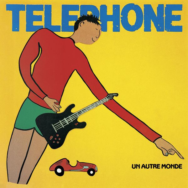 Téléphone - Un autre monde (Remasterisé en 2015) Téléphone - Un autre monde (Remasterisé en 2015)