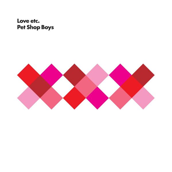 Pet Shop Boys - Love etc. Pet Shop Boys - Love etc.